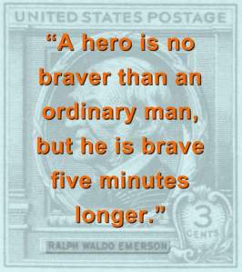 A Hero Is No Braver - RW Emerson